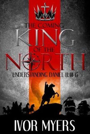 The Coming King of the North: Understanding Daniel 11:40-45 image number 0