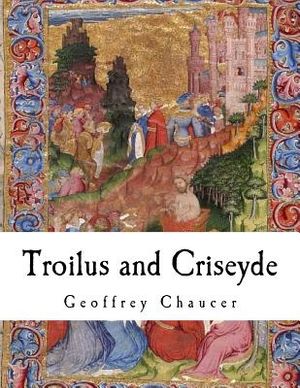 Troilus and Criseyde: Geoffrey Chaucer image number 0
