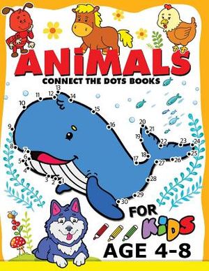 Animals Connect the Dots Books for Kids age 4-8: Animals Activity book for boy, girls, kids Ages 2-4,3-5 connect the dots, Coloring book, Dot to Dot image number 0