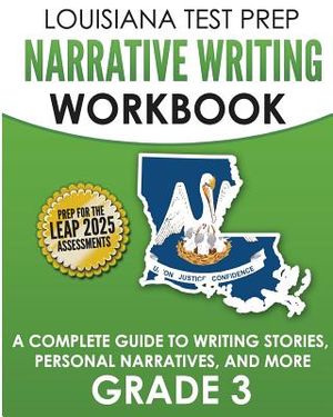LOUISIANA TEST PREP Narrative Writing Workbook Grade 3: A Complete Guide to Writing Stories, Personal Narratives, and More image number 0