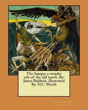 The Sampo; a wonder tale of the old north. By: James Baldwin. illustrated By: N.C. Wyeth image number 0