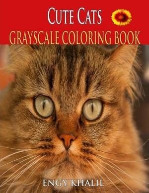 Cute Cats Coloring Book: A Grayscale Coloring Book, 30 Cats Coloring Pages, Cat Coloring Book For Adults image number 0