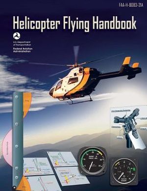 Helicopter Flying Handbook: Faa-H-8083-21a image number 0