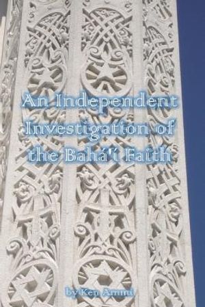 An Independent Investigation of the Baha'i Faith image number 0