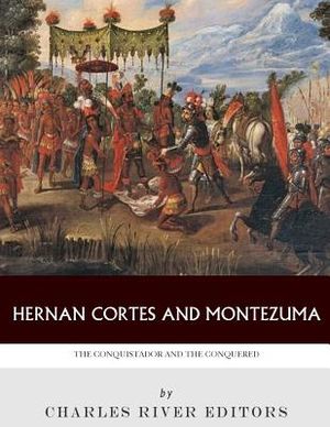 Hernan Cortes and Montezuma: The Conquistador and the Conquered image number 0