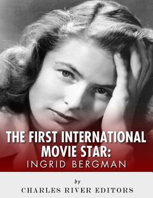 Ingrid Bergman: The First International Movie Star image number 0