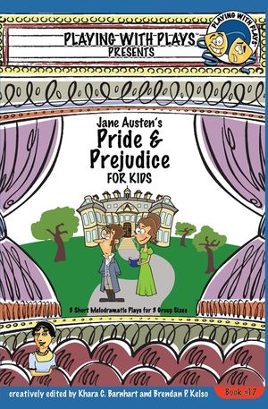Jane Austen's Pride and Prejudice for Kids: 3 Short Melodramatic Plays for 3 Group Sizes image number 0