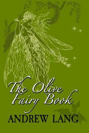 The Olive Fairy Book: Original and Unabridged image number 0