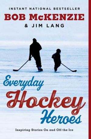 Everyday Hockey Heroes: Inspiring Stories on and Off the Ice image number 0