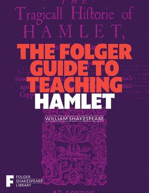 The Folger Guide to Teaching Hamlet image number 0