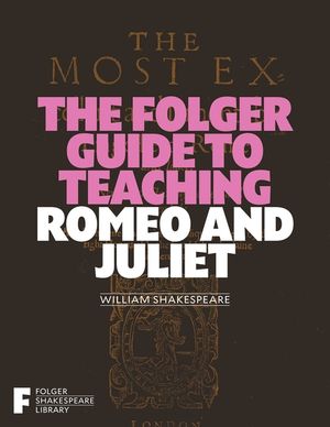 The Folger Guide to Teaching Romeo & Juliet image number 0