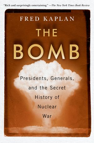 The Bomb: Presidents, Generals, and the Secret History of Nuclear War image number 0