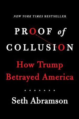 Proof of Collusion: How Trump Betrayed America image number 0