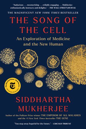 The Song of the Cell: An Exploration of Medicine and the New Human image number 0