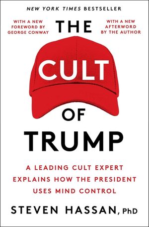 The Cult of Trump: A Leading Cult Expert Explains How the President Uses Mind Control image number 0