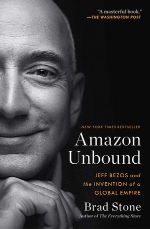 Amazon Unbound: Jeff Bezos and the Invention of a Global Empire image number 0