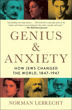 Genius & Anxiety: How Jews Changed the World, 1847-1947 image number 0