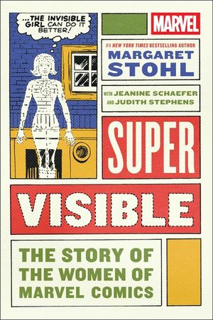 Super Visible: The Story of the Women of Marvel image number 0
