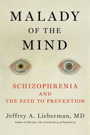 A Once Malignant Malady: Schizophrenia and the Path to Prevention image number 0