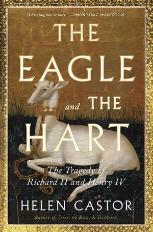 The Eagle and the Hart: The Tragedy of Richard II and Henry IV image number 0