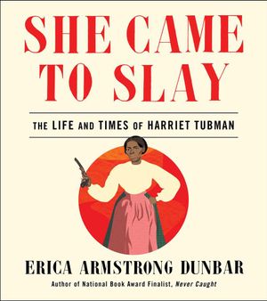 She Came to Slay: The Life and Times of Harriet Tubman image number 0