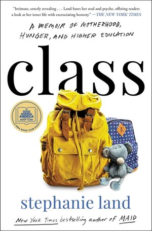 Class: A Memoir of Motherhood, Hunger, and Higher Education image number 0