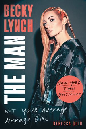 Becky Lynch: The Man: Not Your Average Average Girl image number 0