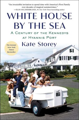 White House by the Sea: A Century of the Kennedys at Hyannis Port image number 0