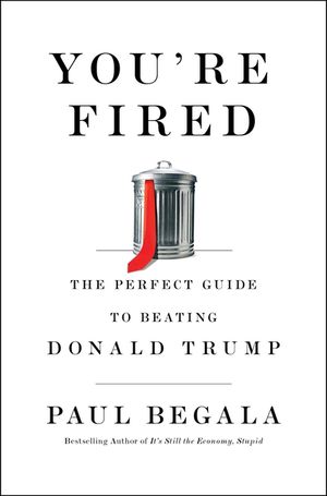 You're Fired: The Perfect Guide to Beating Donald Trump image number 0