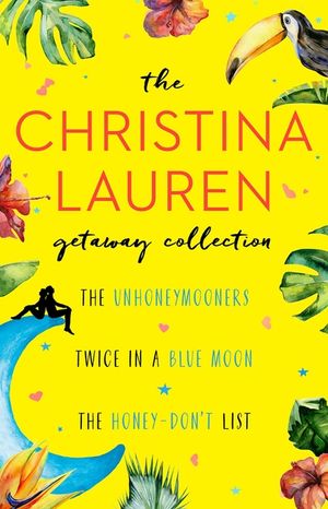The Christina Lauren Getaway Collection: The Unhoneymooners, Twice in a Blue Moon, the Honey-Don't List image number 0
