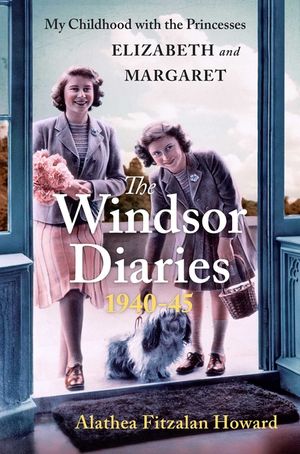 The Windsor Diaries: My Childhood with the Princesses Elizabeth and Margaret image number 0