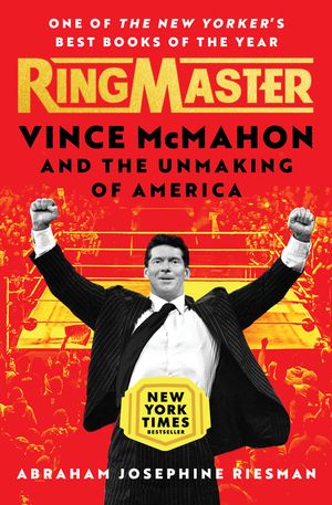 Ringmaster: Vince McMahon and the Unmaking of America image number 0