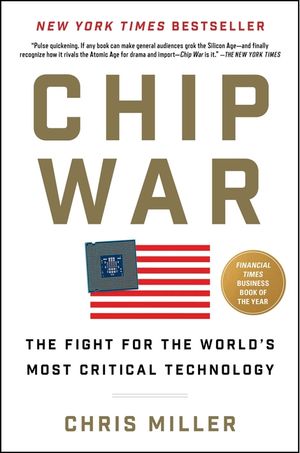 Chip War: The Fight for the World's Most Critical Technology image number 0