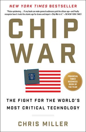 Chip War: The Fight for the World's Most Critical Technology image number 0