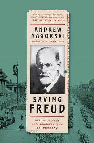 Saving Freud: The Rescuers Who Brought Him to Freedom image number 0