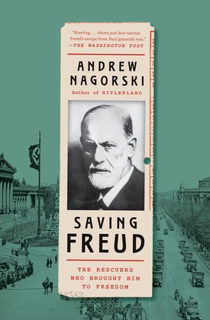 Saving Freud: The Rescuers Who Brought Him to Freedom image number 0
