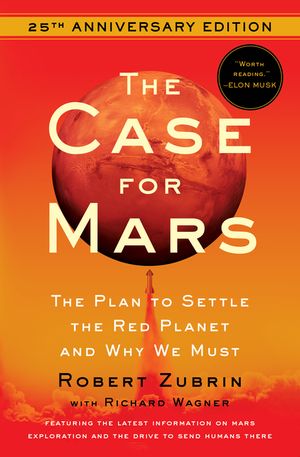 The Case for Mars: The Plan to Settle the Red Planet and Why We Must image number 0