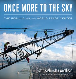 Once More to the Sky: The Rebuilding of the World Trade Center image number 0