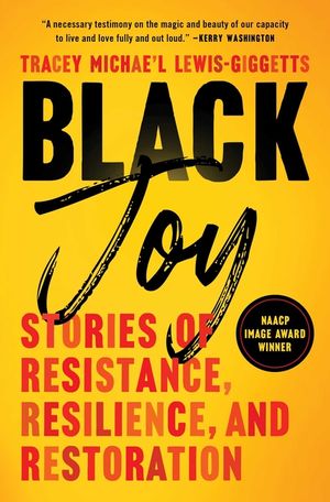 Black Joy: A Strategy for Resistance, Resilience, and Restoration image number 0