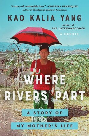Where Rivers Part: A Story of My Mother's Life image number 0
