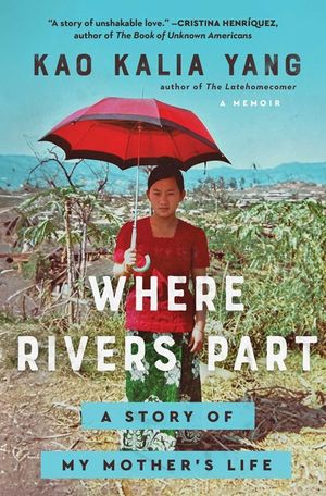 Where Rivers Part: A Story of My Mother's Life image number 0