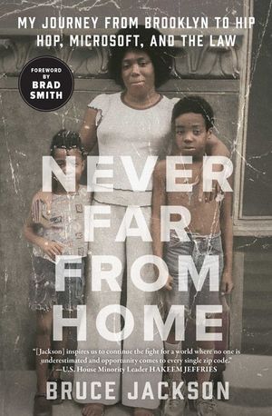 Never Far from Home: My Journey from Brooklyn to Hip Hop, Microsoft, and the Law image number 0