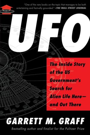 UFO: The Inside Story of the Us Government's Search for Alien Life Here--And Out There image number 0