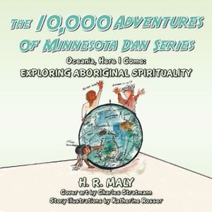 The 10,000 Adventures of Minnesota Dan: Oceania, Here I Come: Exploring Aboriginal Spirituality image number 0