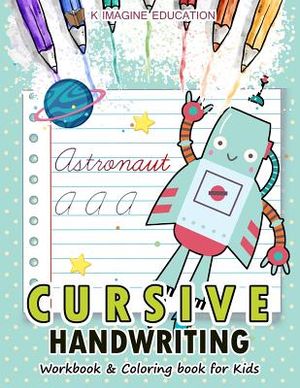 Cursive Handwriting Workbook and Coloring Book for Kids: A-Z Alphabet Letter for Robot Version image number 0