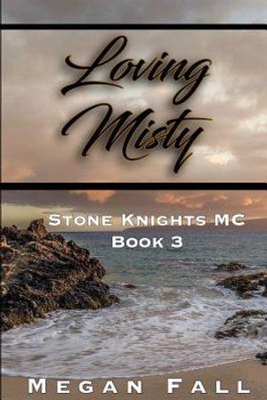 Loving Misty: Stone Knights MC Book 3 image number 0
