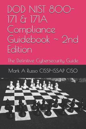 DOD NIST 800-171 & 171A Compliance Guidebook 2nd Edition: The Definitive Cybersecurity Guide image number 0