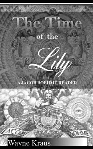 The Time of the Lily: A Jacob Boehme Reader image number 0