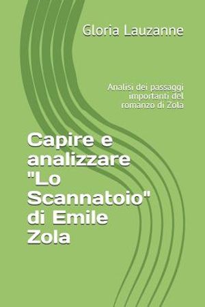 Capire e analizzare Lo Scannatoio di Emile Zola: Analisi dei passaggi importanti del romanzo di Zola image number 0