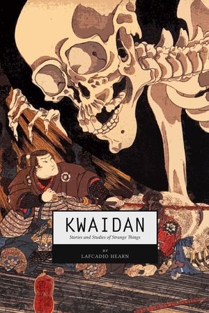Kwaidan: Stories and Studies of Strange Things image number 0
